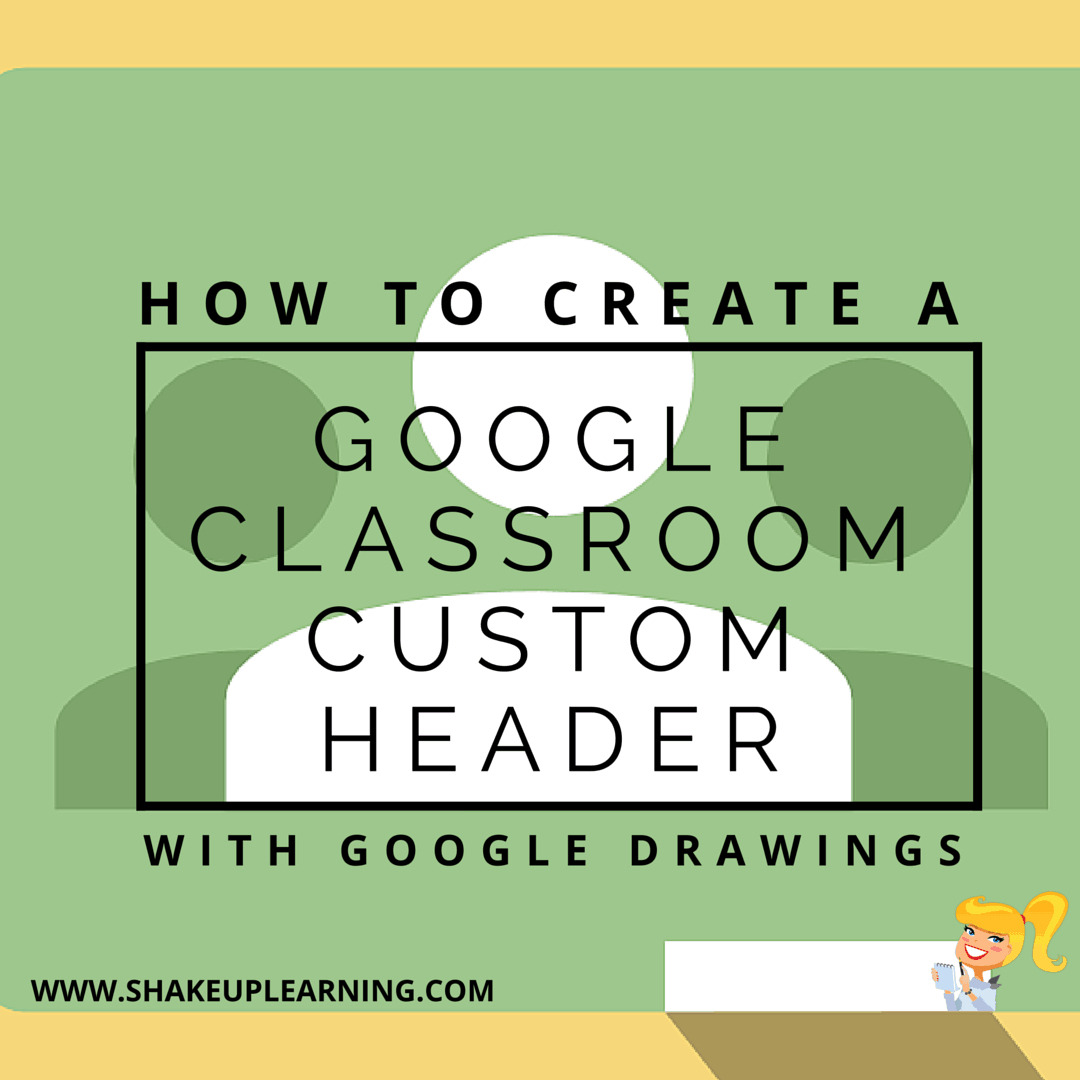 Create A Google Classroom Custom Header With Google Drawings Regarding Classroom Banner Template