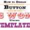 How To Design A Button In Ms Word Using Templates with regard to Button Template For Word