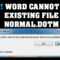 Word Cannot Open Existing File Normal Dotm (Normal.dotm) Inside Word Cannot Open This Document Template